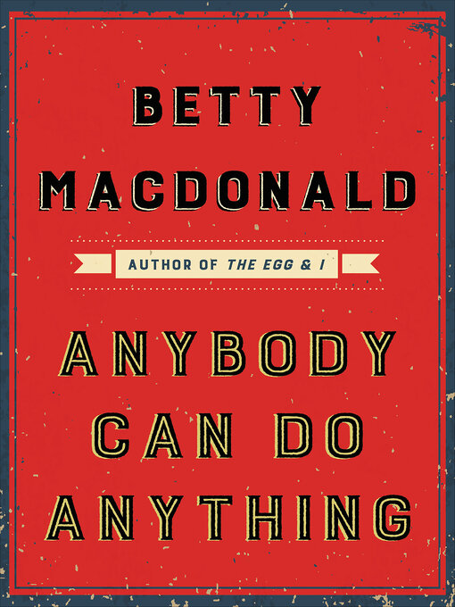 Title details for Anybody Can Do Anything by Betty MacDonald - Available